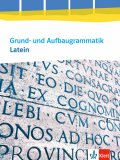 Grund- und Aufbaugrammatik Latein, Grammatik | 3. Lernjahr - Abitur